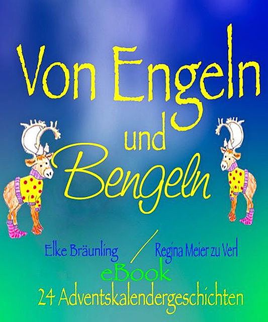 Von Engeln und Bengeln, Elke Bräunling, Regina Meier zu Verl