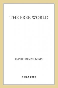 The Free World, David Bezmozgis