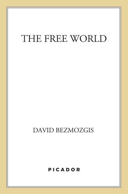 The Free World, David Bezmozgis