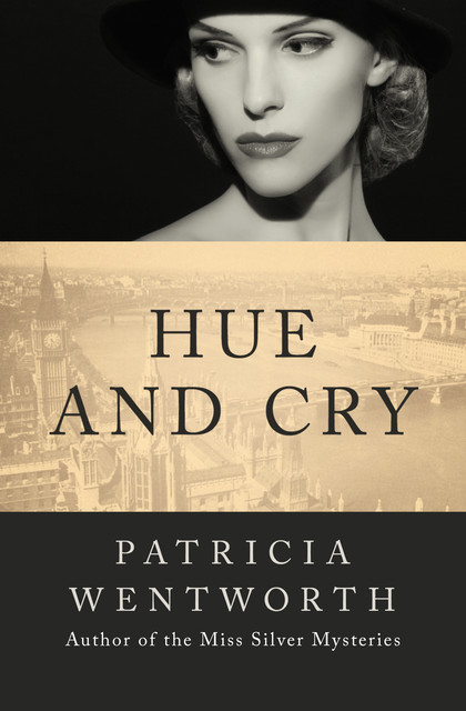 Hue and Cry, Patricia Wentworth