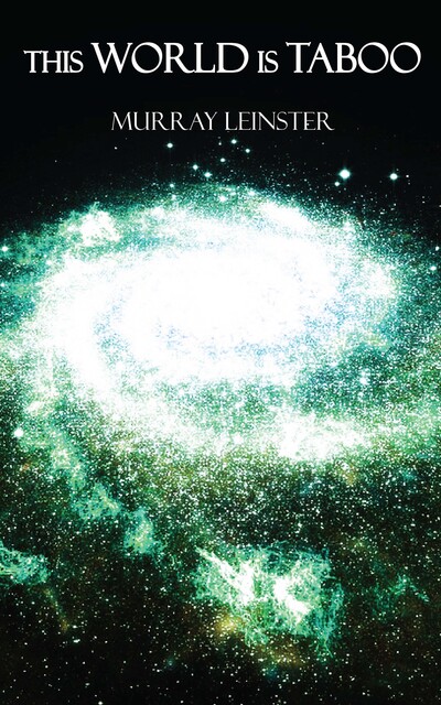 This World is Taboo, Murray Leinster