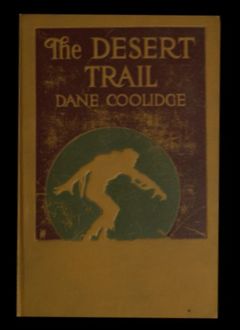 The Desert Trail, Dane Coolidge