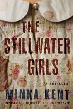 The Stillwater Girls, Minka Kent