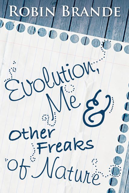 Evolution, Me & Other Freaks of Nature, Robin Brande