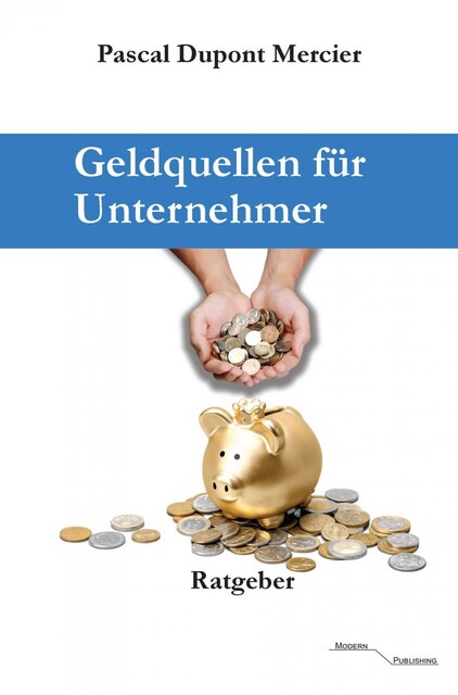 Geldquellen für Unternehmer, Pascal Mercier