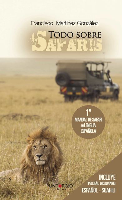 Todo sobre Safaris, Francisco Martínez González