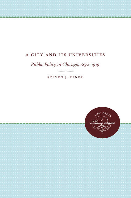 A City and Its Universities, Steven J. Diner