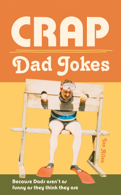 Crap Dad Jokes, Ian Allen