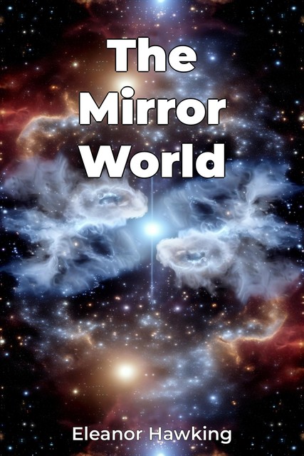 The Mirror World, Eleanor Hawking