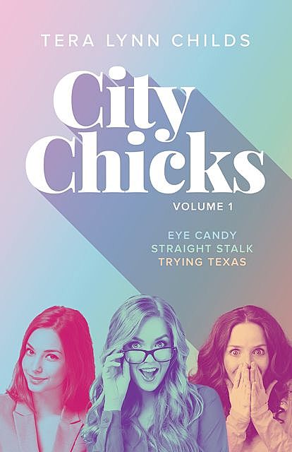 City Chicks, Tera Lynn Childs