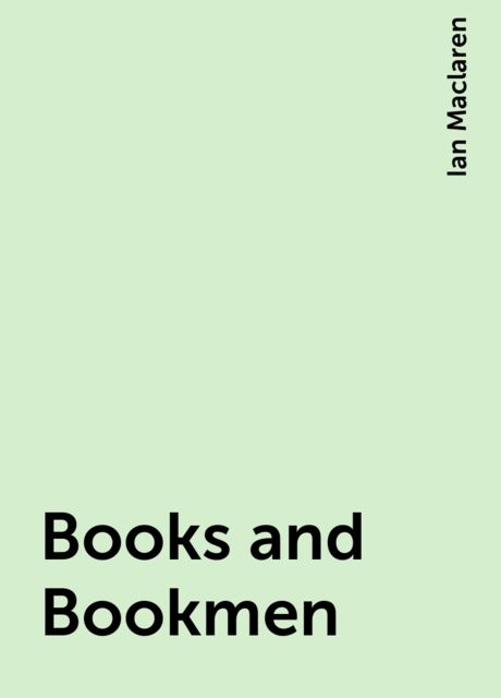 Books and Bookmen, Ian Maclaren