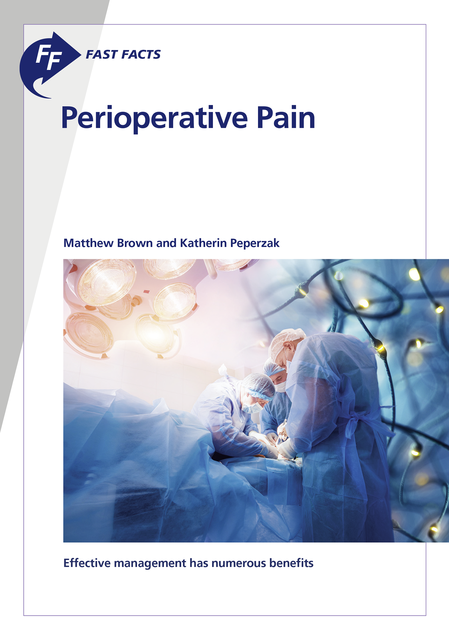 Fast Facts: Perioperative Pain, Brown, K. Peperzak