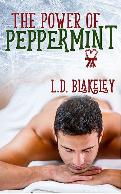 The Power of Peppermint, L.D. Blakeley