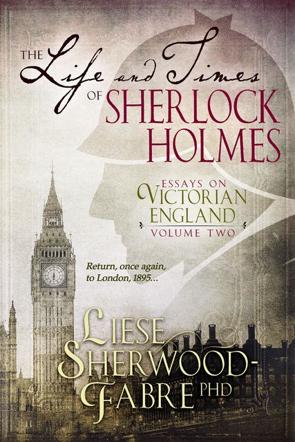 The Life and Times of Sherlock Holmes, Liese Sherwood-Fabre