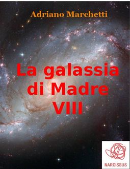 La galassia di Madre – VIII, Adriano Marchetti