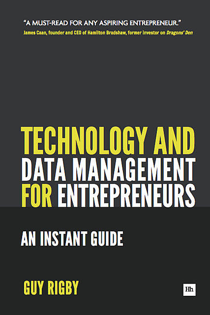 Technology and Data Management for Entrepreneurs, Guy Rigby