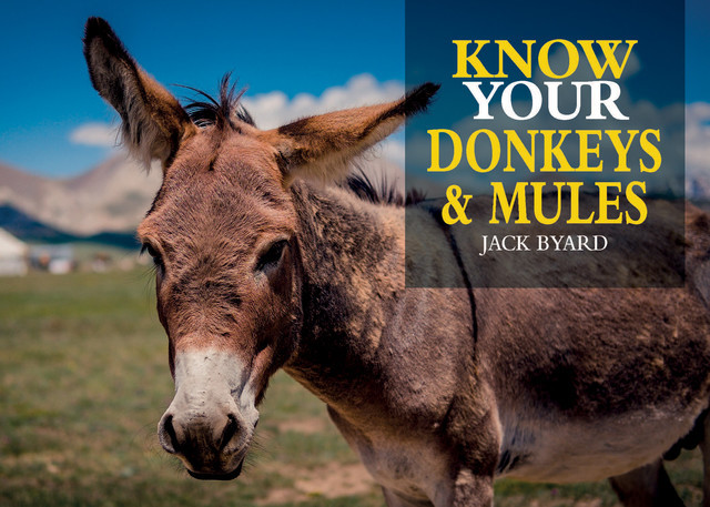 Know Your Donkeys & Mules, Jack Byard