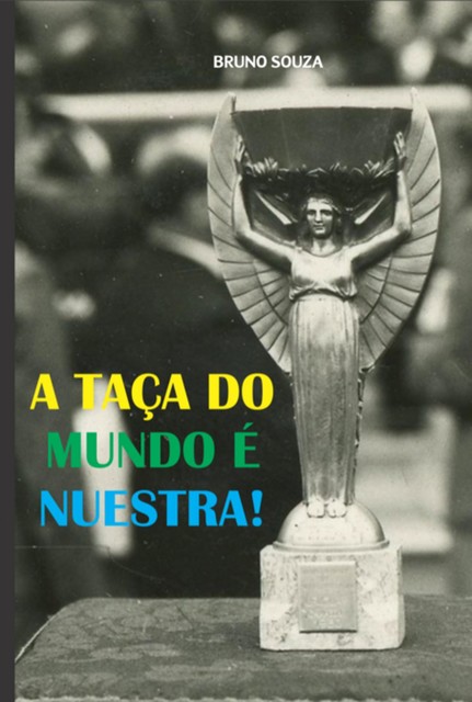 A Taça Do Mundo É Nuestra, Bruno Souza