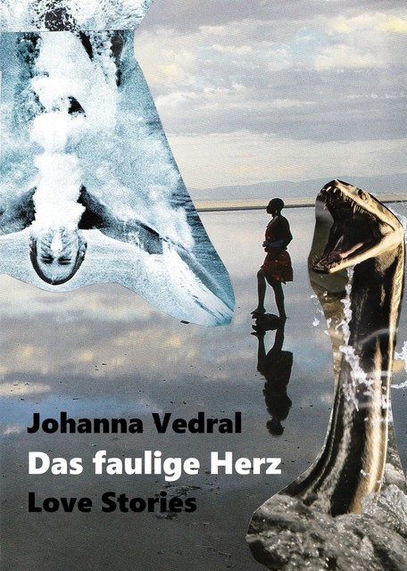 Das faulige Herz, Johanna Vedral