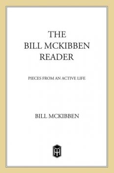 The Bill McKibben Reader, Bill McKibben