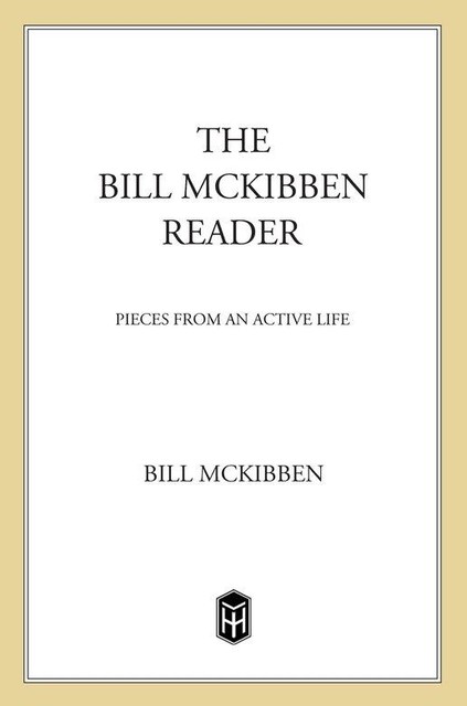 The Bill McKibben Reader, Bill McKibben