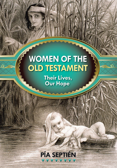 Women of the Old Testament, Pía Septién