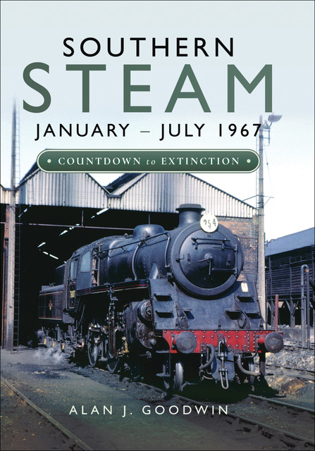 Southern Steam: January – July 1967, Alan Goodwin