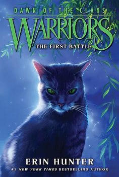 Warriors: Dawn of the Clans #3: The First Battle, Erin Hunter