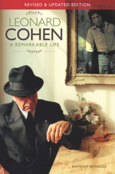 Leonard Cohen: A Remarkable Life, Anthony Reynolds
