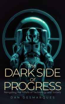 The Dark Side of Progress, Dan Desmarques