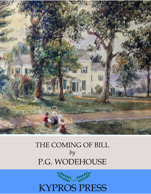 The Coming of Bill, P. G. Wodehouse