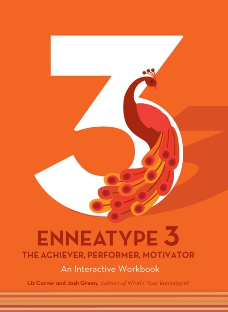 Enneatype 3: The Achiever, Performer, Motivator, Liz Carver