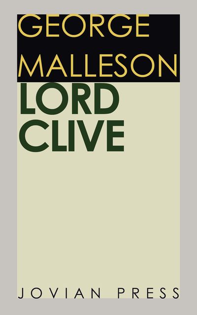 Lord Clive, George Malleson