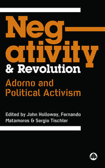 Negativity and Revolution, John Holloway, Fernando Matamoros, Sergio Tischler