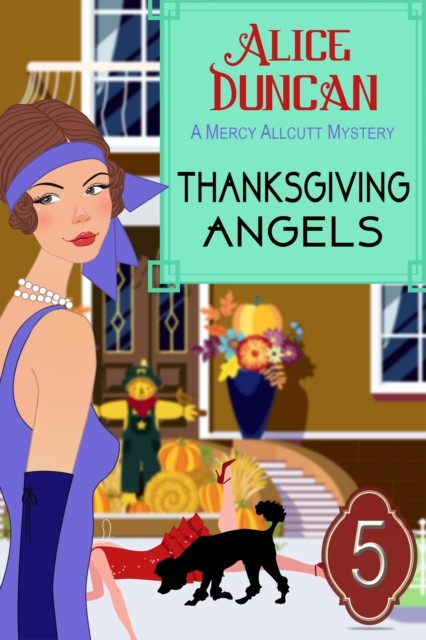 Thanksgiving Angels (A Mercy Allcutt Mystery, Book 5), Alice Duncan