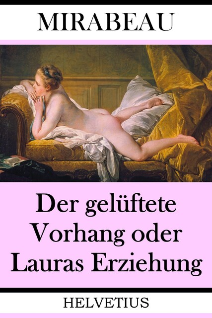 Der gelüftete Vorhang oder Lauras Erziehung, Comte De Honoré-gabriel De Riqueti Mirabeau