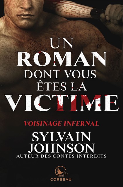 Un roman dont vous êtes la victime – Voisinage infernal, Sylvain Johnson