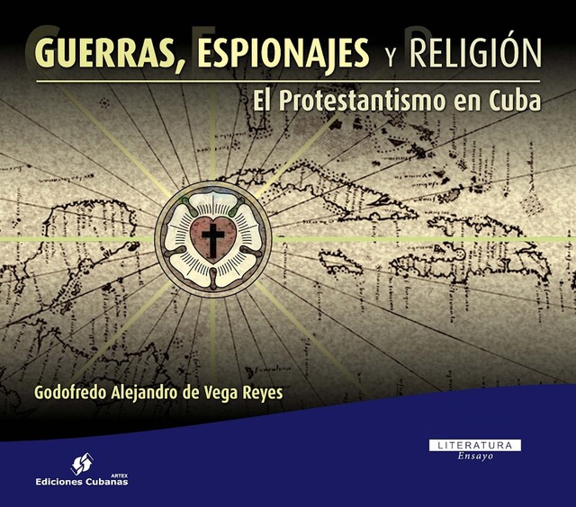 Guerras, Espionajes y Religión, Godofredo Alejandro De Vega Reyes