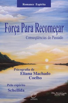 Força para recomeçar, Eliana Machado Coelho