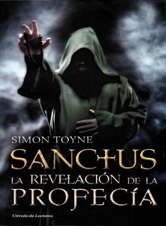 Sanctus. La Revelación De La Profecía, Simon Toyne