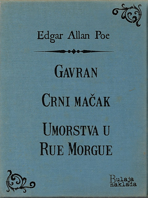 Gavran – Crni mačak – Umorstva u Rue Morgue, Edgar Allan Poe