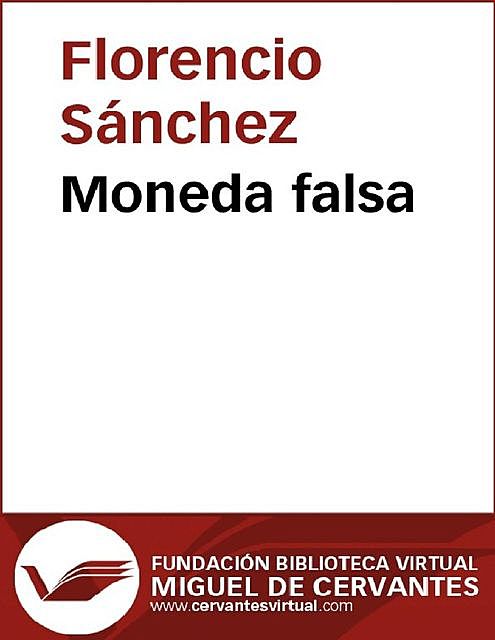 Moneda falsa, Florencio Sanchez