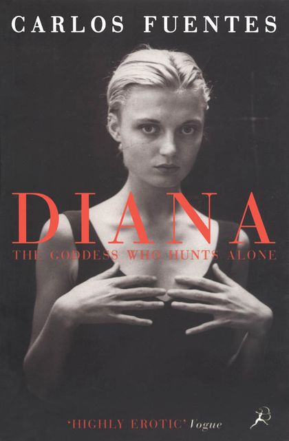 Diana the Goddess Who Hunts Alone, Carlos Fuentes