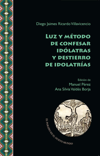 Luz y método de confesar idólatras y destierro de idolatrías, Diego J. Ricardo Villavicencio