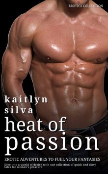 Heat Of Passion, Kaitlyn Silva