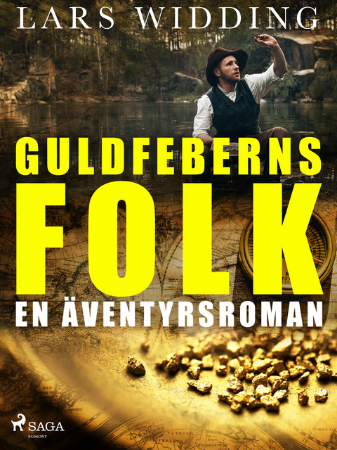 Guldfeberns folk: en äventyrsroman, Lars Widding