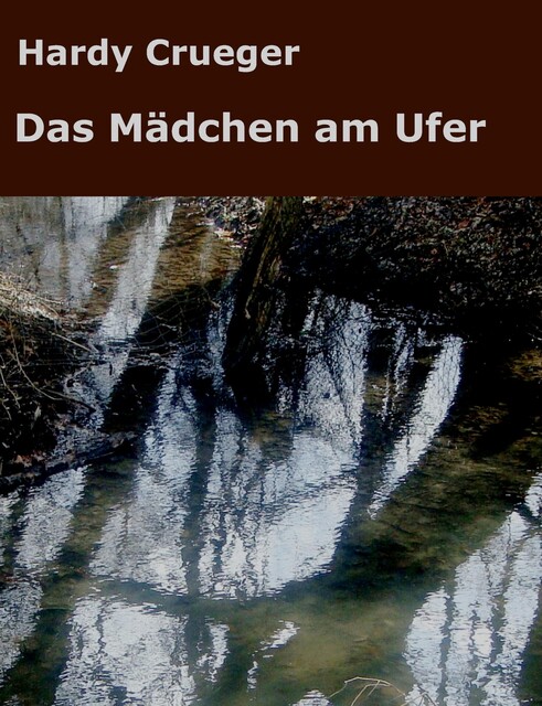 Das Mädchen am Ufer, Hardy Crueger