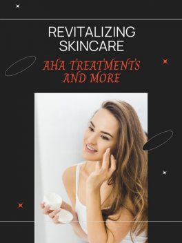 Revitalizing Skincare, Scarlett J. Huntington