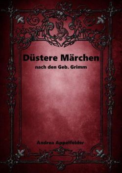 Düstere Märchen, Andrea Appelfelder