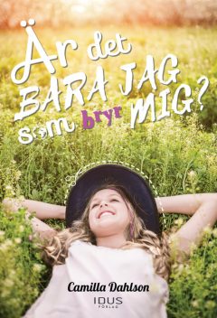 Är det bara jag som bryr mig, Camilla Dahlson